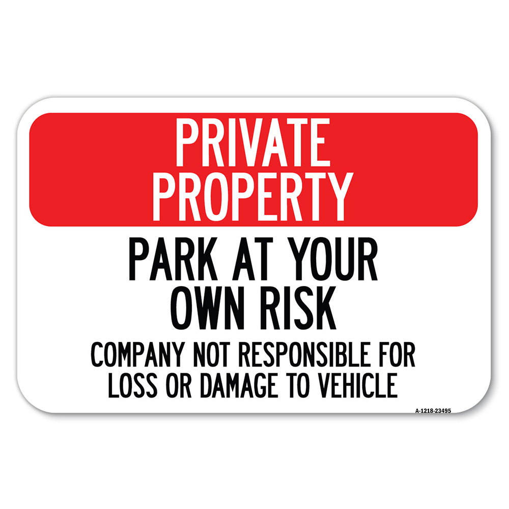 Park at Your Own Risk - Company Not Responsible for Loss or Damage to Vehicle