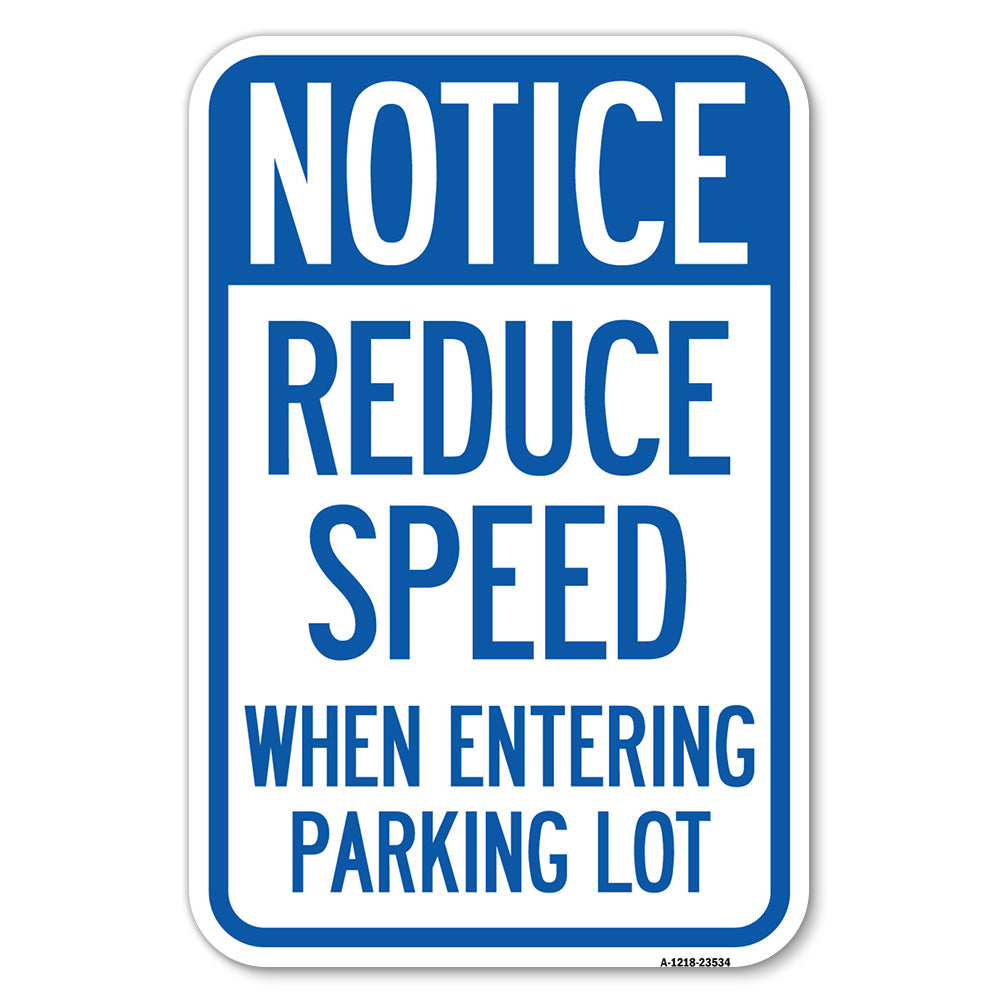 Notice - Reduce Speed When Entering Parking Lot Sign