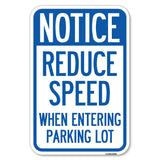 Notice - Reduce Speed When Entering Parking Lot Sign