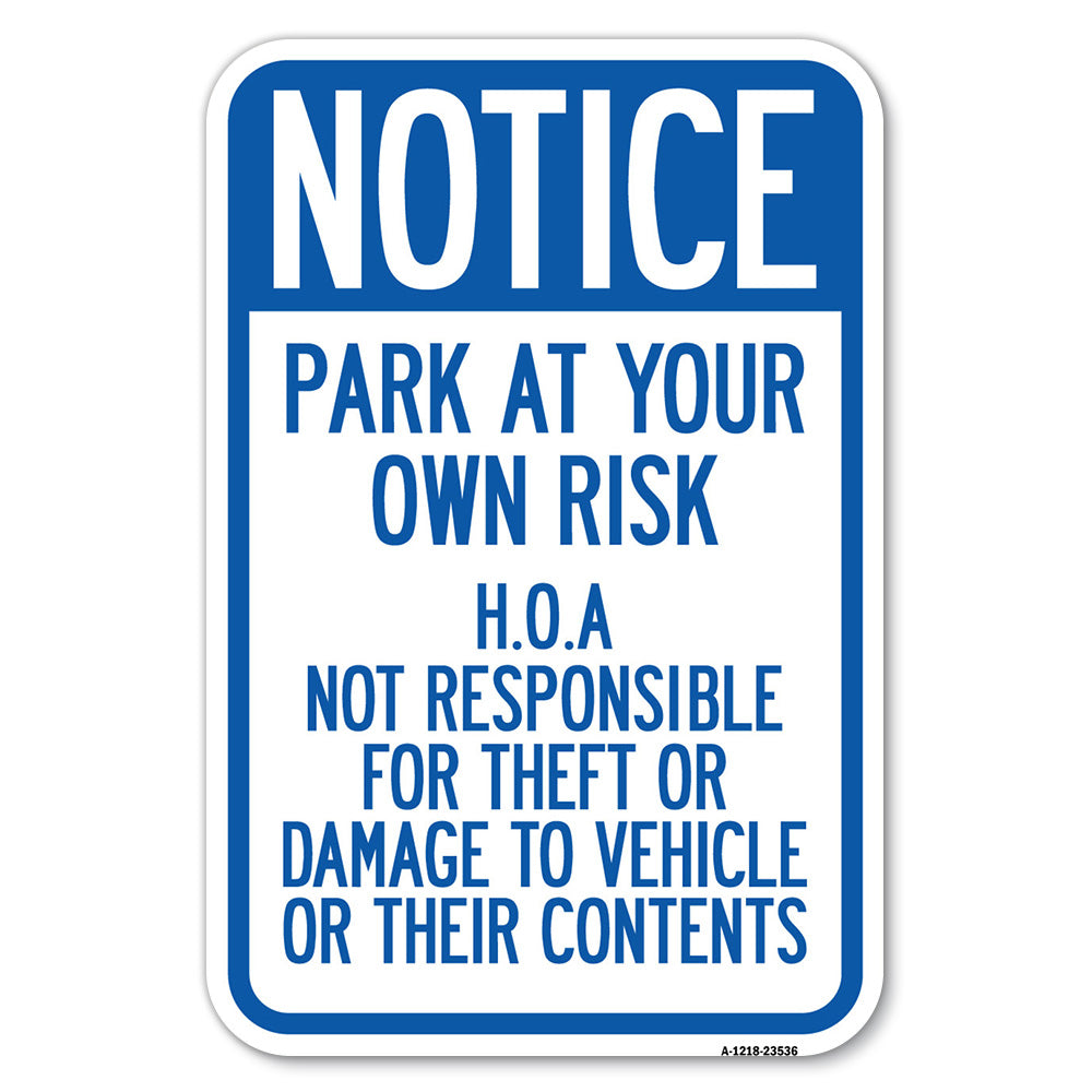 Notice - Park at Your Own Risk H.O.A. Not Responsible for Theft or Damage to Vehicles or Their Contents