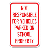 Not Responsible for Vehicles Parked on School Property