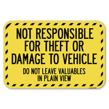 Not Responsible for Theft or Damage to Vehicle Do Not Leave Valuables in Plain View