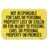 Not Responsible for Cars or Personal Property Lost or Stolen or for Injury to Persons