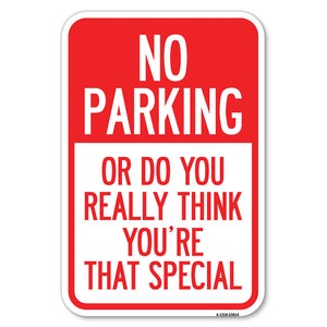 No Parking, or Do You Really Think You Are That Special