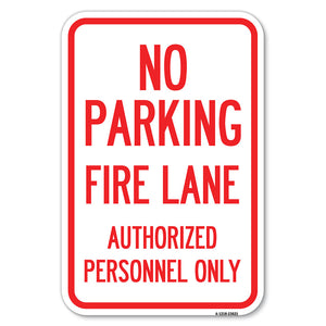 No Parking, Fire Lane, Authorized Personnel Only