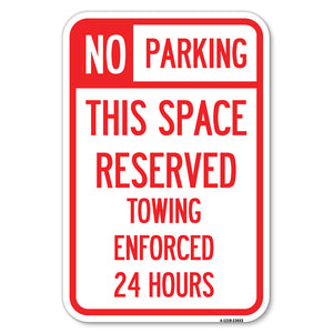 No Parking This Space Reserved, Towing Enforced 24 Hours