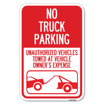No Parking Sign No Truck Parking, Unauthorized Vehicles Towed at Vehicle Owner's Expense (With Car Tow Graphic