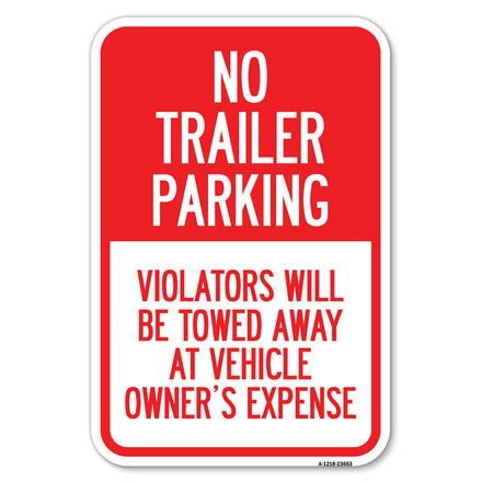 No Parking Sign No Trailer Parking, Violators Will Be Towed Away at Vehicle Owner's Expense