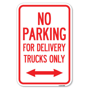 No Parking Sign No Parking for Delivery Trucks Only (With Bidirectional Arrow)