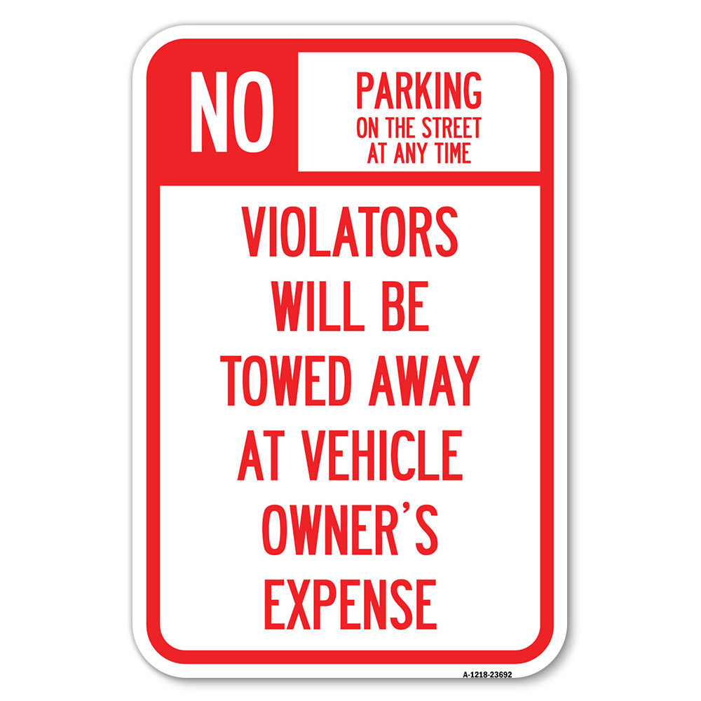 No Parking on Street at Anytime, Violators Will Be Towed at Owner Expense