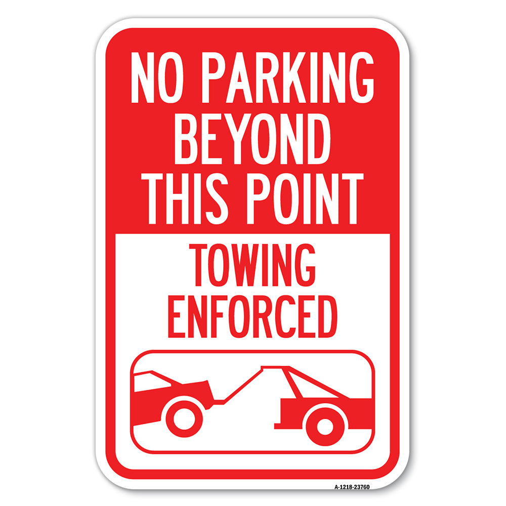 No Parking Beyond This Point, Towing Enforced with Graphic