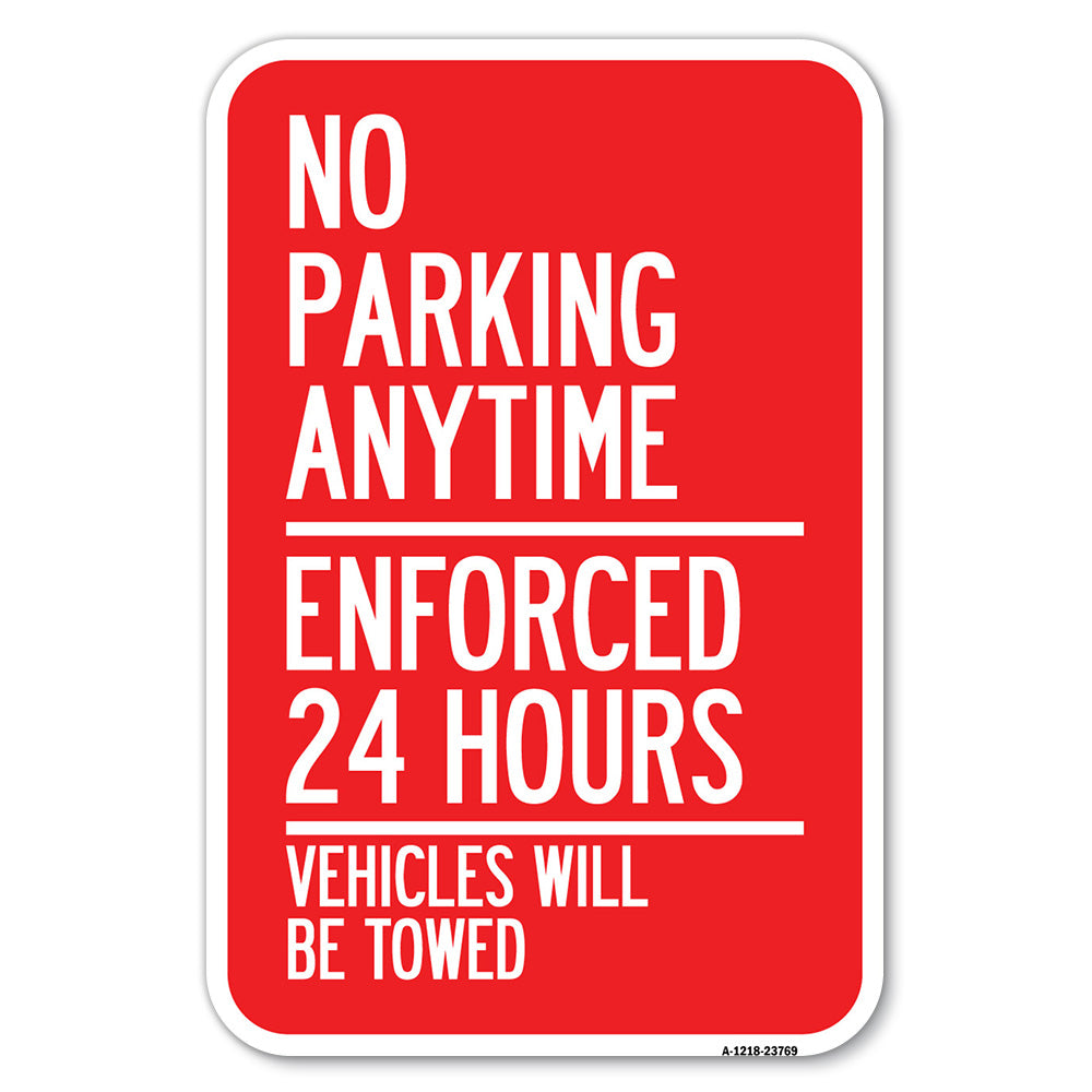 No Parking Anytime - Enforced 24 Hours Vehicles Will Be Towed