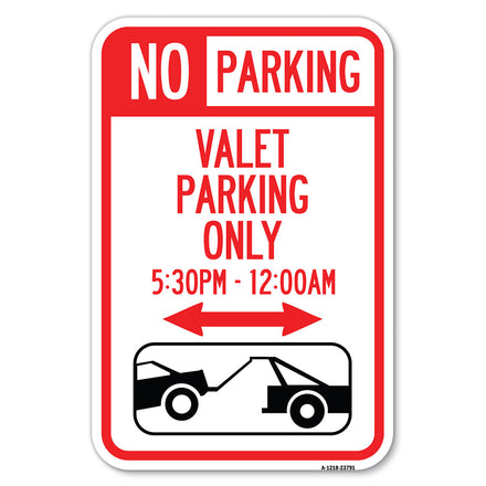 No Parking - Valet Parking Only 5-30pm-12-00am (With Bi-Directional Arrow & Tow Away Graphic)