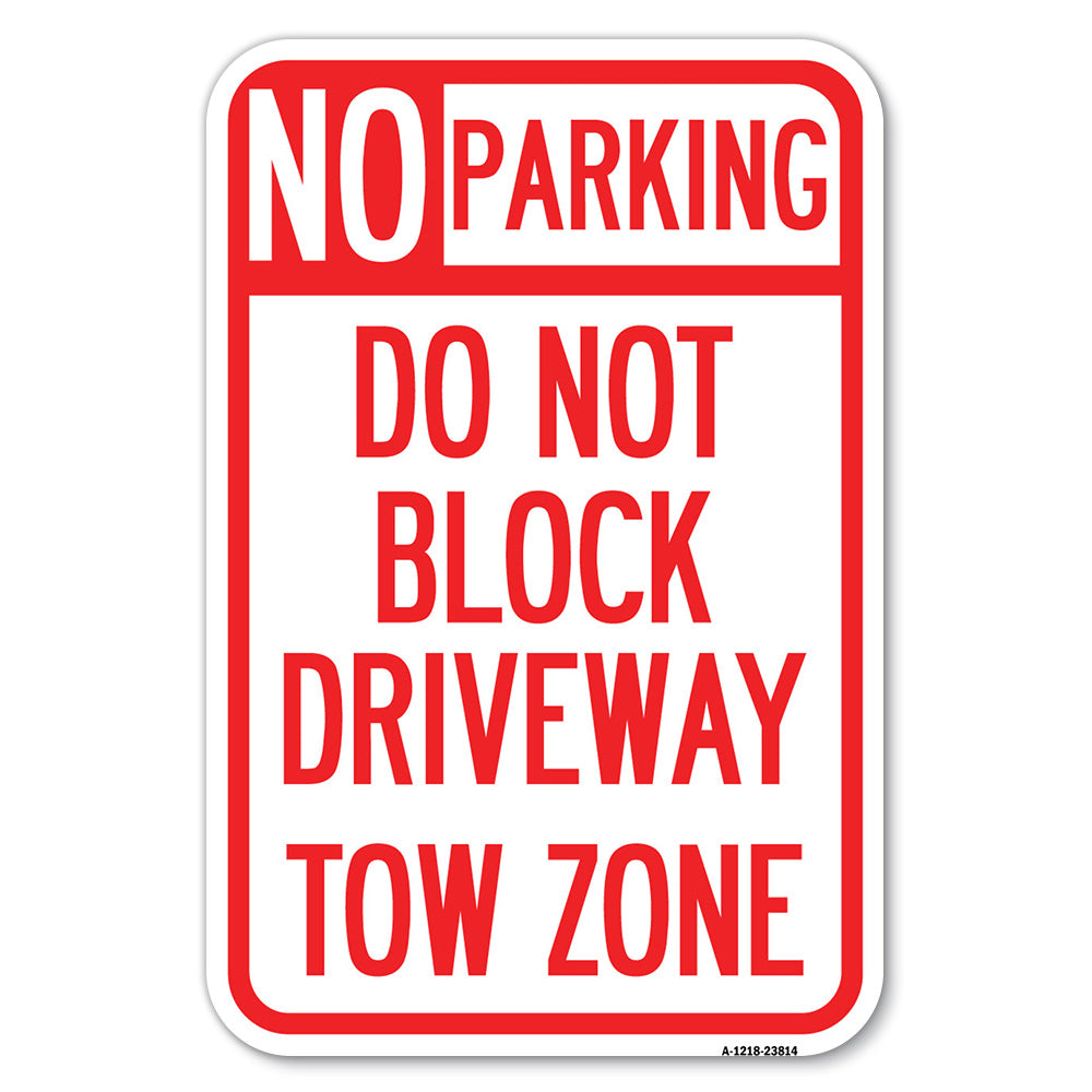 No Parking - Do Not Block Driveway, Tow Zone