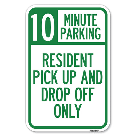 Minute Parking Sign Resident Pick-Up and Drop-Off Only, (Choose Your Limit) Minute Parking