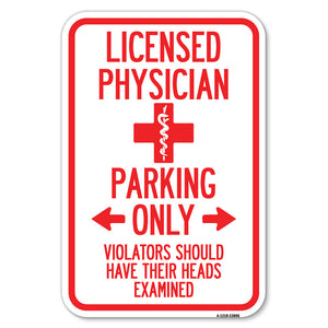 Licensed Physician Parking Only, Violators Should Have Their Heads Examined