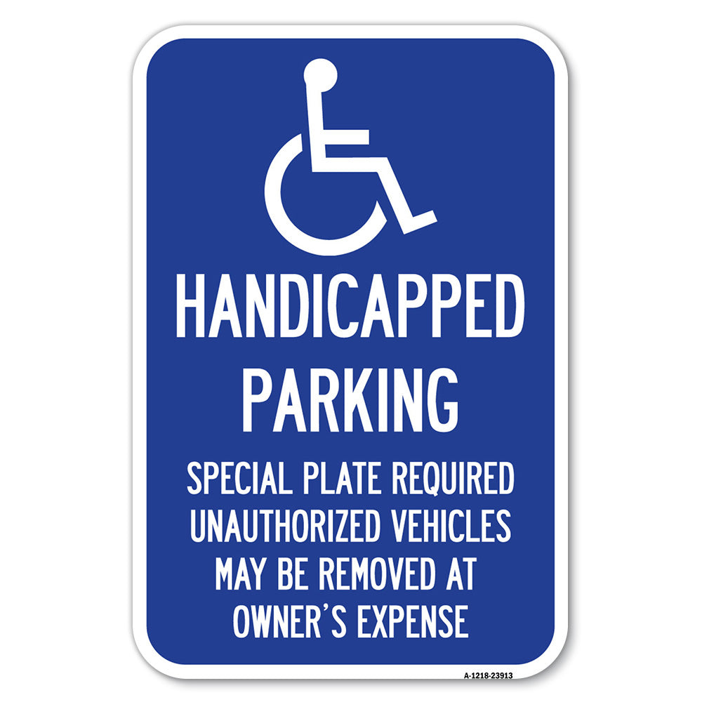 Handicapped Parking - Special Plate Required - Unauthorized Vehicles May Be Removed at Owner's Expense