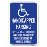 Handicapped Parking - Special Plate Required - Unauthorized Vehicles May Be Removed at Owner's Expense
