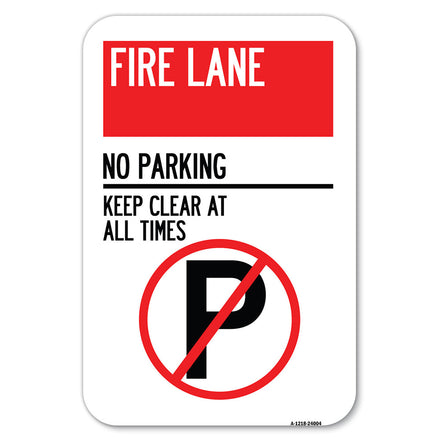 Fire Lane - No Parking, Keep Clear at All Times (With No Parking Symbol)