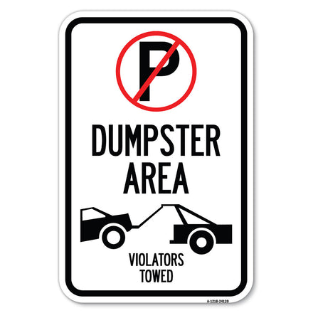 Dumpster Sign No Parking, Dumpster Area, Violators Towed (With Graphic)