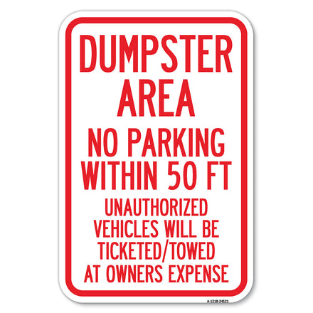 Dumpster Area Parking Rule Sign No Parking Within 50 Ft, Unauthorized Vehicles Will Be Ticketed Towed at Owners Expense