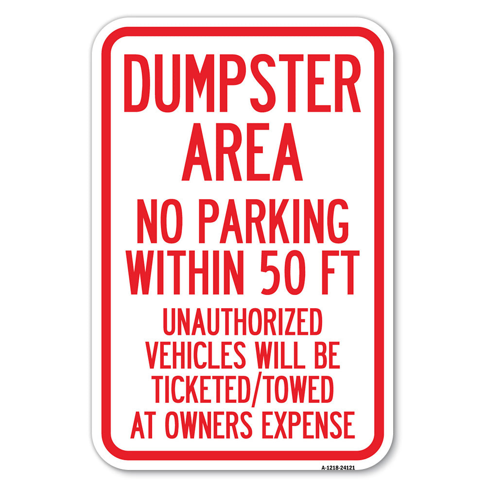 Dumpster Area Parking Rule Sign No Parking Within 50 Ft, Unauthorized Vehicles Will Be Ticketed Towed at Owners Expense