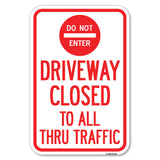 Driveway Closed to All Thru Traffic with Do Not Enter Symbol