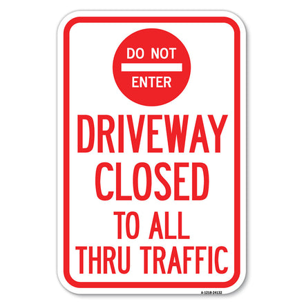 Driveway Closed to All Thru Traffic with Do Not Enter Symbol