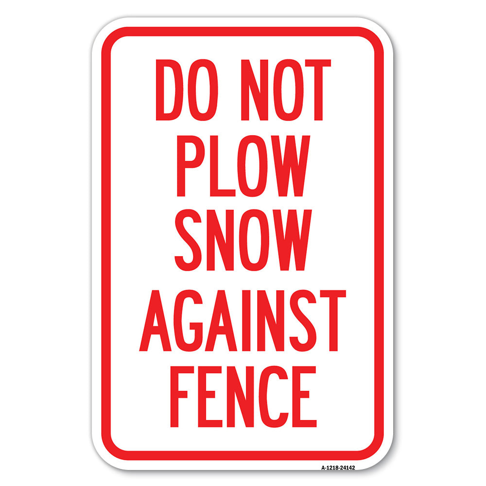 Do Not Plow Snow Against Fence