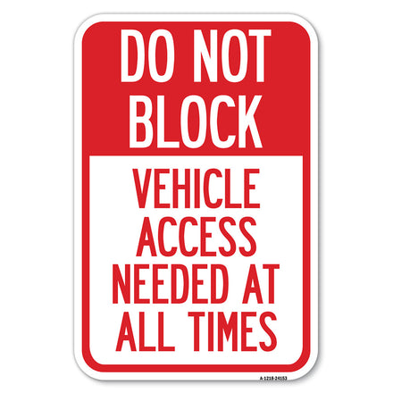 Do Not Block, Vehicle Access Needed at All Times