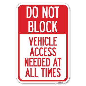 Do Not Block, Vehicle Access Needed at All Times