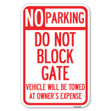Do Not Block Gate, Vehicle Will Be Towed at Owner Expense