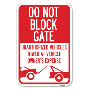Do Not Block Gate, Unauthorized Vehicles Towed at Owner Expense with Graphic
