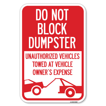 Do Not Block Dumpster, Unauthorized Vehicles Towed at Owner Expense with Graphic