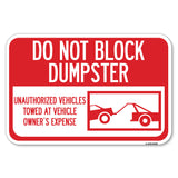 Do Not Block Dumpster - Unauthorized Vehicles Towed at Vehicle Owner's Expense
