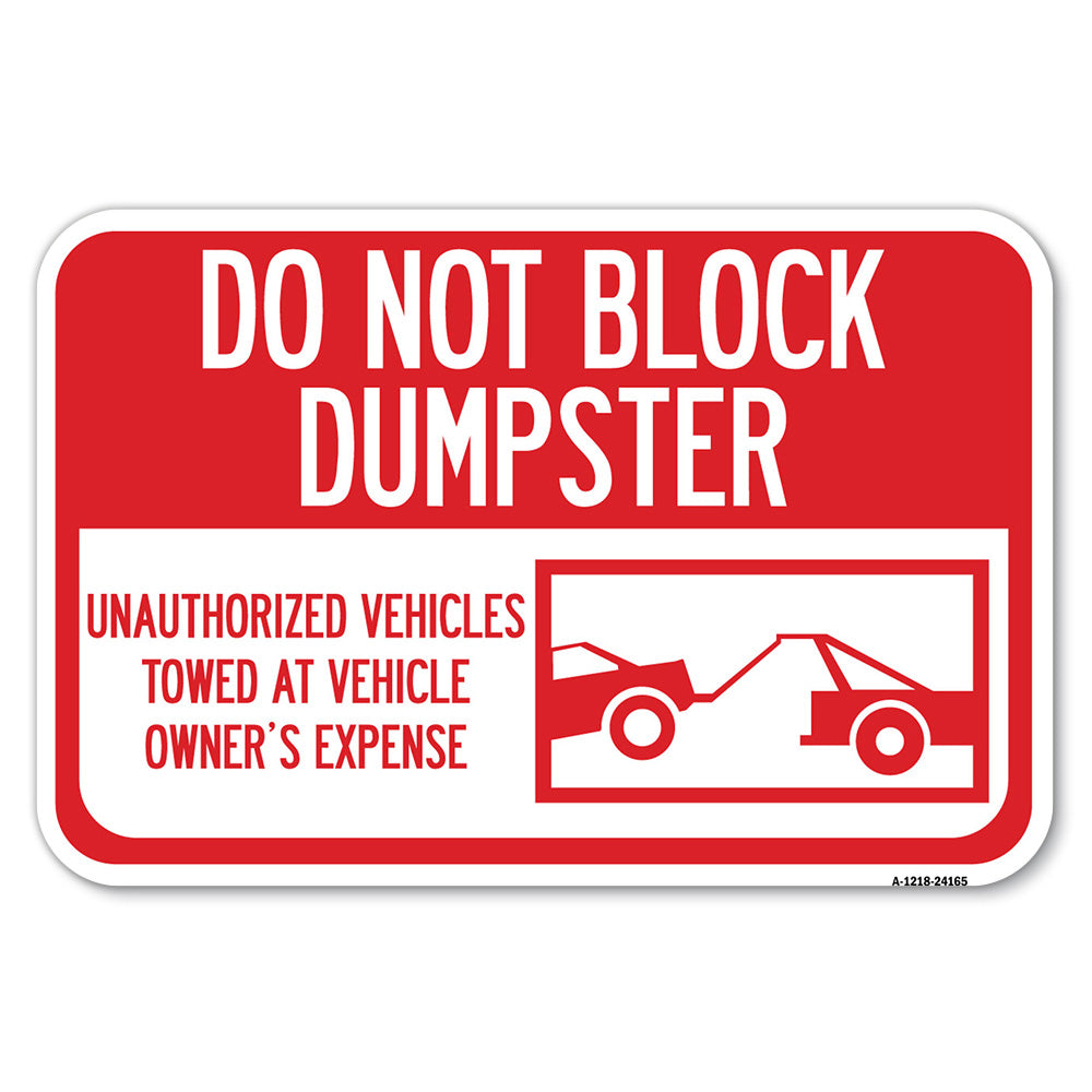 Do Not Block Dumpster - Unauthorized Vehicles Towed at Vehicle Owner's Expense
