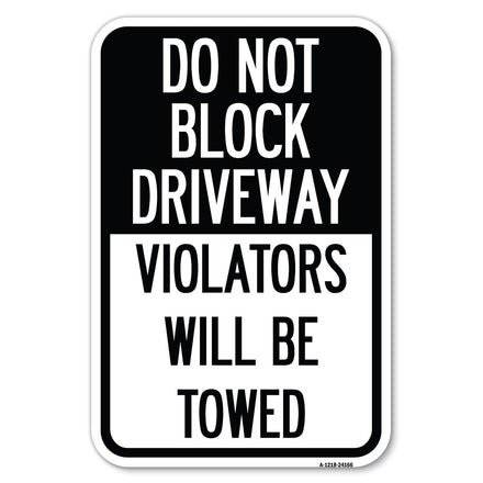 Do Not Block Driveway, Violators Will Be Towed