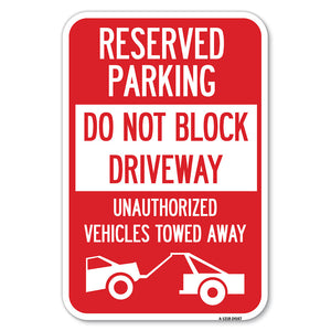 Do Not Block Driveway, Unauthorized Vehicles Towed Away with Graphic