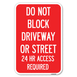 Do Not Block Driveway or Street, 24 Hour Access Required