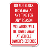 Do Not Block Driveway at Anytime for ANY Reason, Violators Will Be Towed Away at Owner Expense