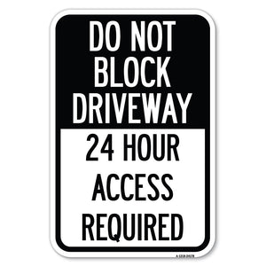 Do Not Block Driveway 24 Hour Access Required