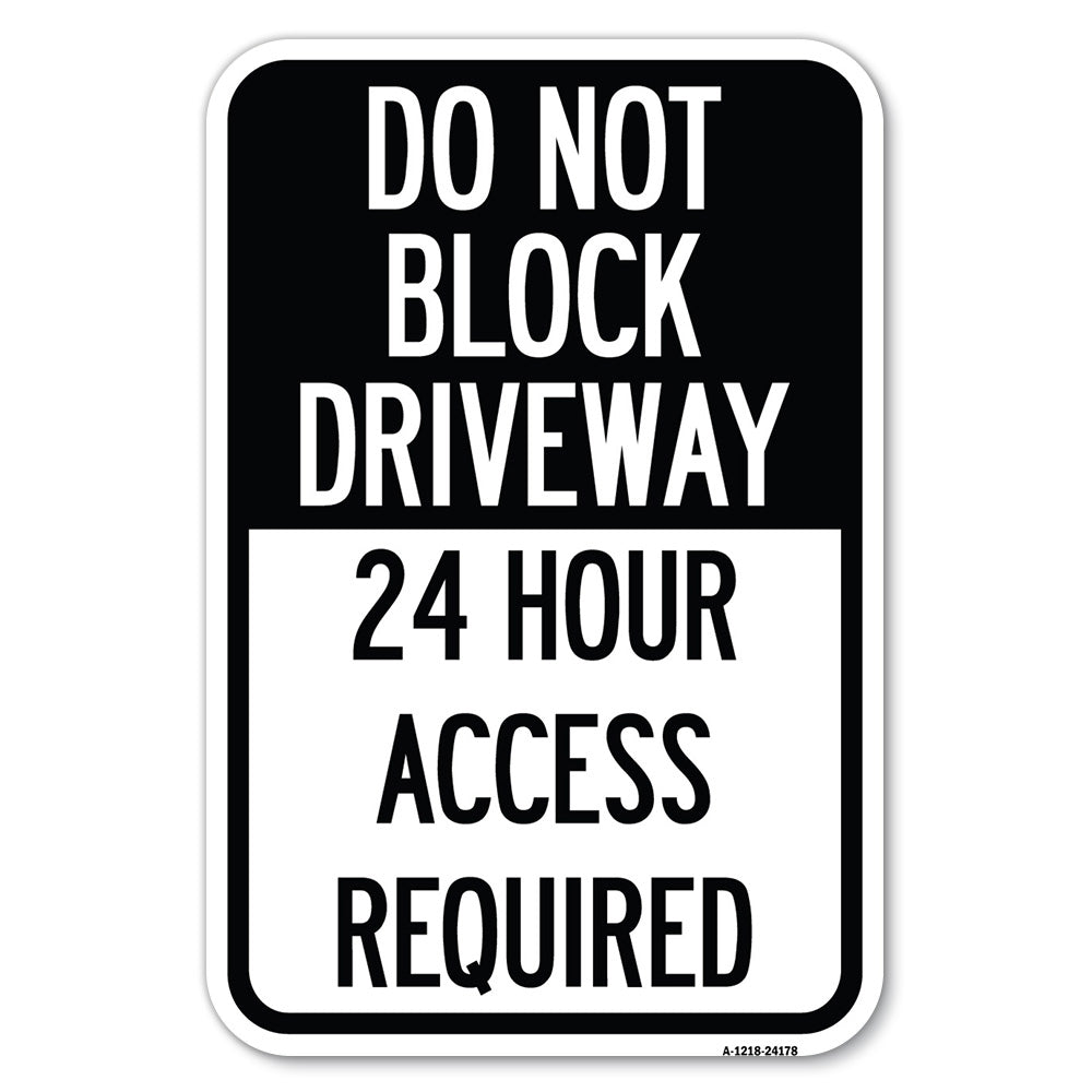 Do Not Block Driveway 24 Hour Access Required