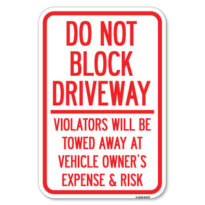 Do Not Block Driveway - Violators Will Be Towed Away at Vehicle Owner's Expense & Risk