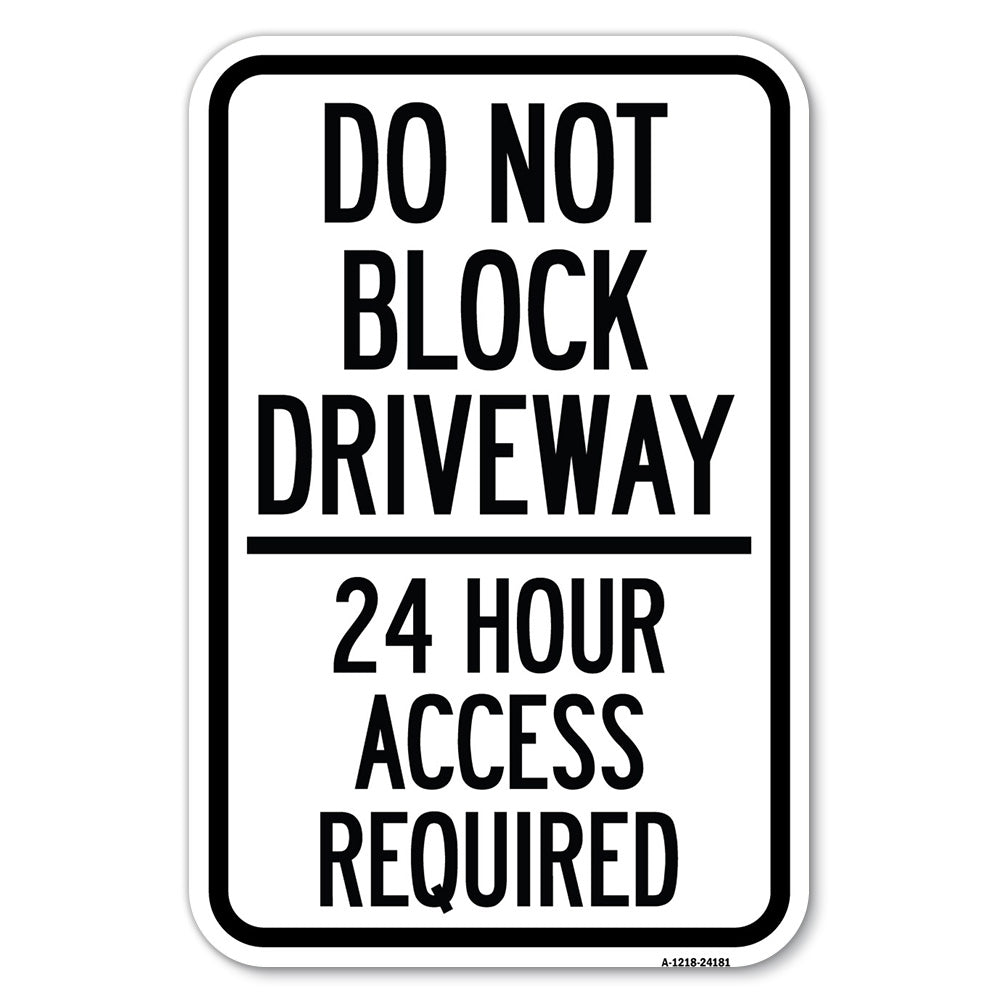 Do Not Block Driveway - 24 Hour Access Required