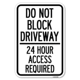 Do Not Block Driveway - 24 Hour Access Required