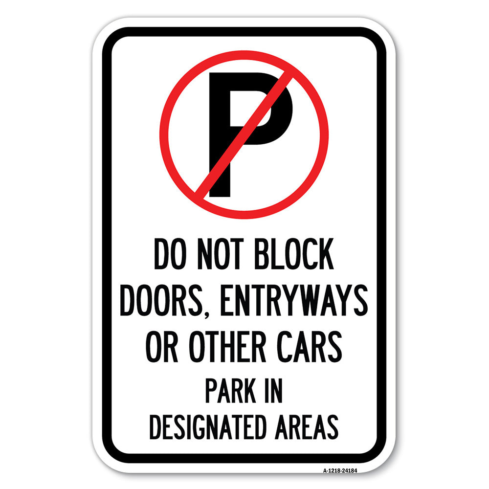 Do Not Block Doors, Enter Ways or Other Cars Park in Designated Areas with No Parking Symbol