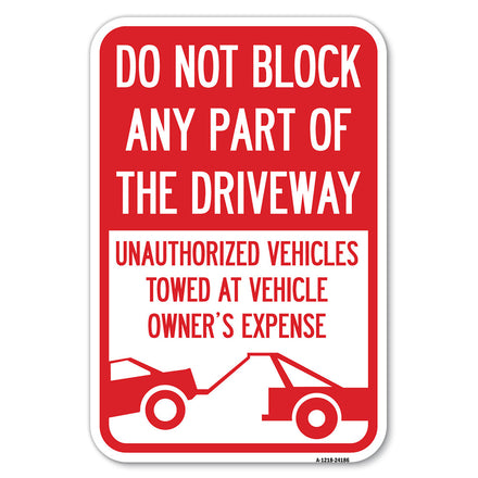 Do Not Block ANY Part of the Driveway, Unauthorized Vehicles Towed at Owner Expense with Graphic