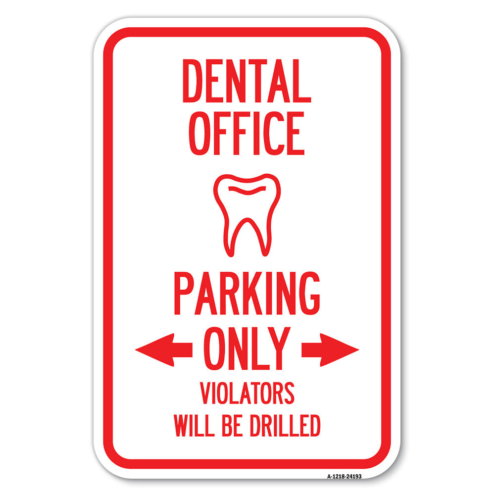 Dental Office Parking Only, Violators Will Be Drilled