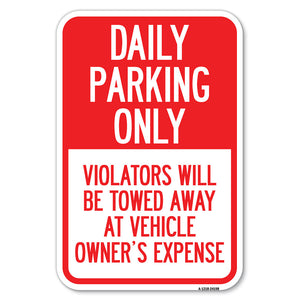 Daily Parking Only, Violators Will Be Towed Away at Vehicle Owner's Expense