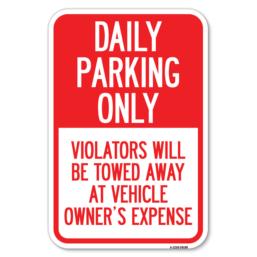 Daily Parking Only, Violators Will Be Towed Away at Vehicle Owner's Expense